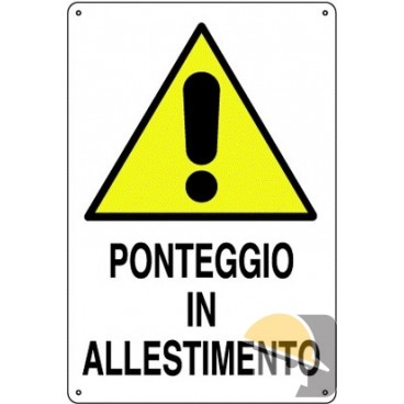 CARTELLO EDILIZIA "PONTEGGIO IN ALLESTIMENTO" cm 33x43