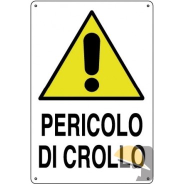 CARTELLO EDILIZIA "PERICOLO DI CROLLO" cm 30x40