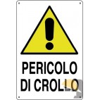 CARTELLO EDILIZIA "PERICOLO DI CROLLO" cm 40x60