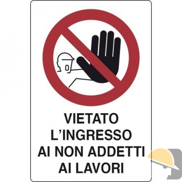 CARTELLO ALL. "VIETATO L'ACCESSO AI NON ADDETTI" cm 20x30